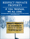 Vertical Poster of Snowmobilers and text ‘Respect Private Property. If You Trespass, We All Lose.'