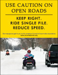 Vertical Poster of Snowmobilers and text ‘Use Caution on Open Roads. Keep Right. Ride Single File. Reduce Speed.'