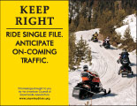 Horizontal Poster of Snowmobilers and text ‘Keep Right. Ride Single File. Anticipate On-Coming Traffic'