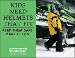 Horizontal Poster of Snowmobilers and text ‘Kids Need Helmets That Fit. Keep Them Safe. Make it Fun.'