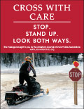 Vertical Poster of Snowmobilers and text ‘Cross With Care. Stop. Stand Up. Look Both Ways.'