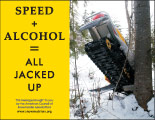 Horizontal Poster of Snowmobilers and text ‘Speed + Alcohol = All Jacked Up'